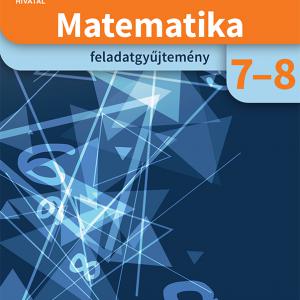 OH-MAT78GY Matematika feladatgyűjtemény a hat és nyolc évfolyamos gimnáziumok és az általános iskola 7-8. évfolyama számára