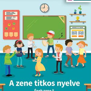 OH-SNE-ENZ05T A zene titkos nyelve. Ének-zene tankönyv 5.
