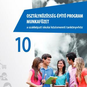 OH-SZK10M1 Osztályközösség-építő program munkafüzet a szakképző iskolai közismereti tankönyvhöz 10.