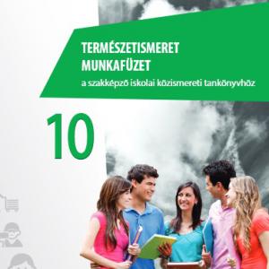 OH-SZK10M3 Természetismeret munkafüzet a szakképző iskolai közismereti tankönyvhöz 10.