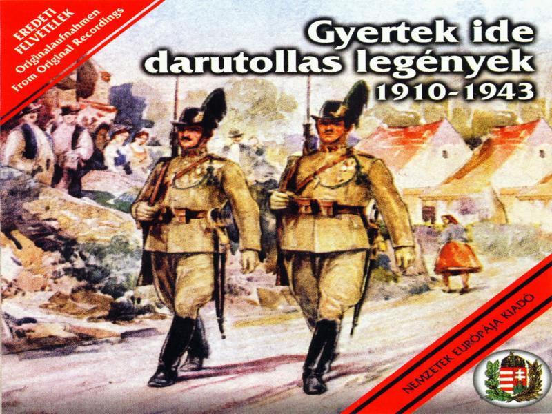 Gyertek ide, darutollas legények 1910-1943 CD