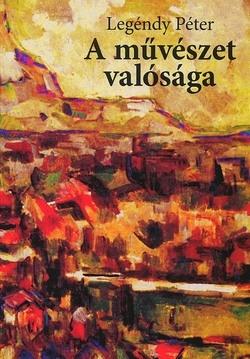 Legéndy Péter: A művészet valósága