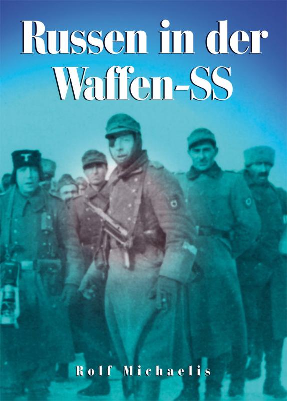 Rolf Michaelis: Russen in der Waffen-SS - Oroszok a Waffen-SS kötelékében