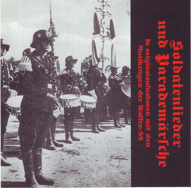 Soldatenlieder und Parademärsche - In Originalaufnahmen Mit Den Musikzügen Der Waffen-SS