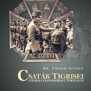 Csaták tigrisei - A Károly Csapatkereszt története