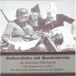 Soldatenlieder und Parademärsche der deutschen Wehrmacht - Wie komme ich zu Dir?