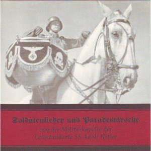 Soldatenlieder und Parademärsche - von der Militärkapelle Leibstandarte SS Adolf Hitler