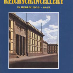 The New German Reichschancellery in Berlin 1938-1945