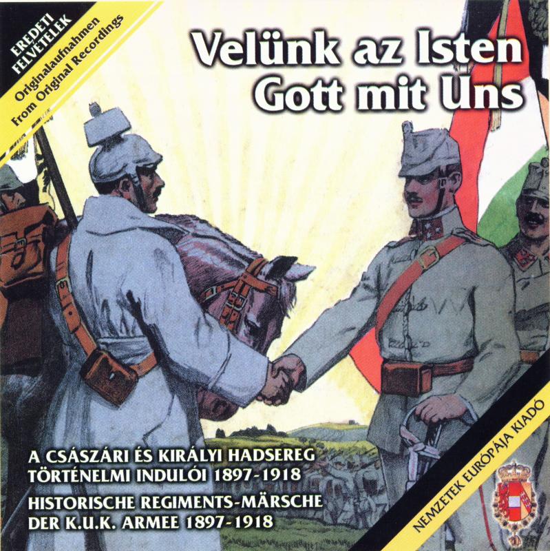 Velünk az Isten / Gott mit Uns 1897-1918 CD