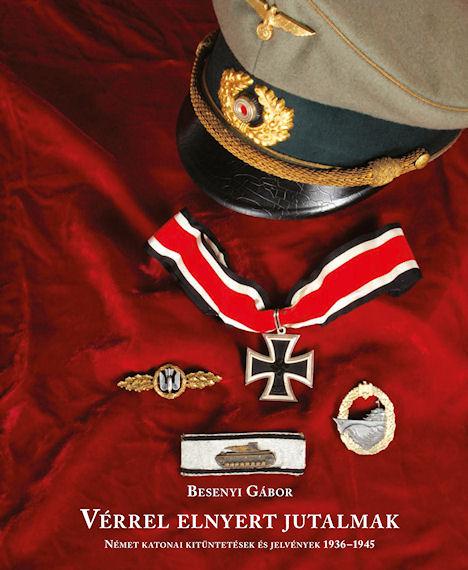 Vérrel elnyert jutalmak - Német katonai kitüntetések és jelvények 1936-1945