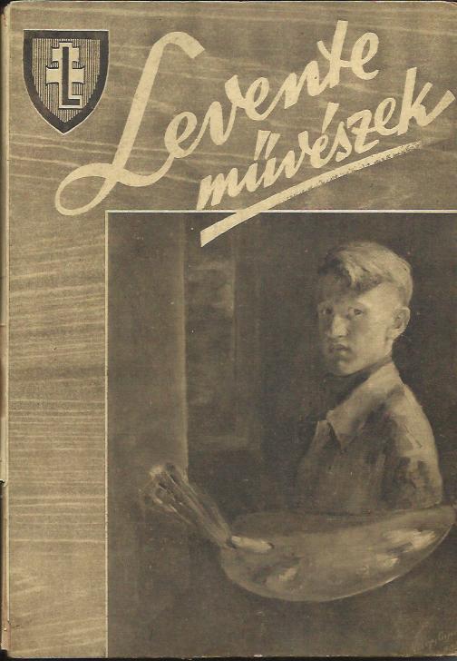 Vizy Elemér őrnagy: Levente művészek