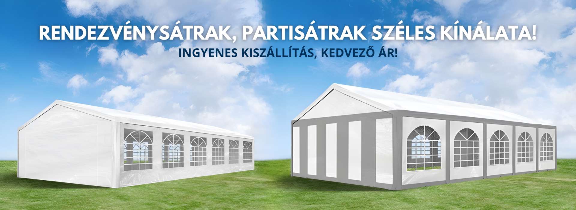 RENDEZVÉNYSÁTRAK SZÉLES KÍNÁLATA