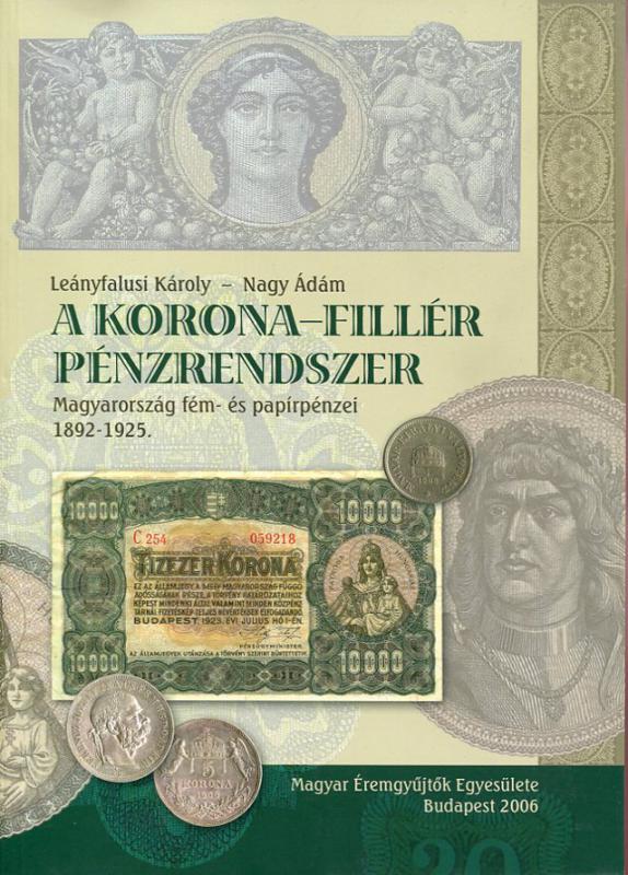 Korona-Fillér pénzrendszer 1892-1925 (Magyarország fém- és papírpénzei)