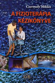A fizioterápia kézikönyve - Csermely Miklós