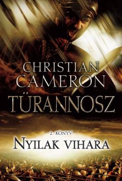 Christian Cameron - Nyilak vihara (Türannosz 2. könyv)