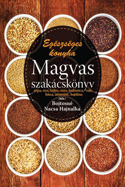 Egészséges konyha - Magvas szakácskönyv