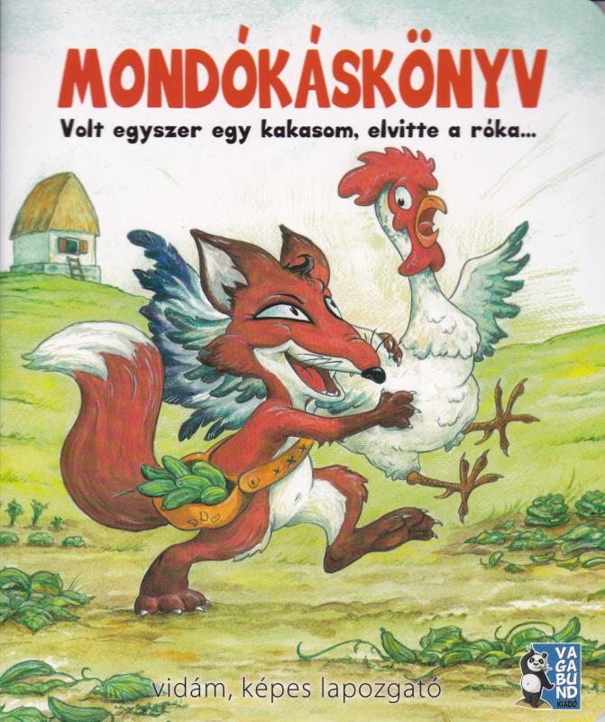 Mondókáskönyv-Volt egyszer egy kakasom...-vidám, képes lapozgató