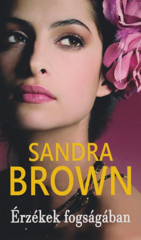 Sandra Brown - Érzékek fogságában