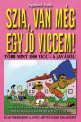 Szia, van még egy jó viccem!