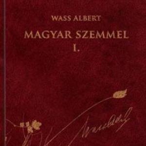 Wass Albert- Magyar szemmel I.