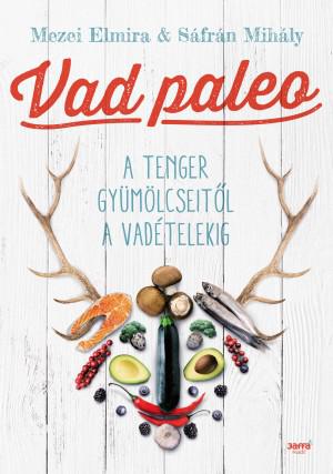 Vad paleo - A tenger gyümölcseitől a vadételekig