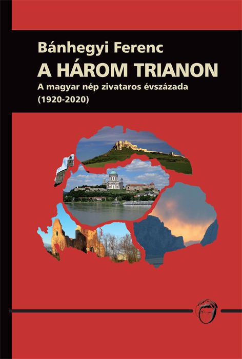 Bánhegyi Ferenc: A három Trianon