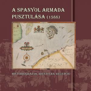 Illik Péter: A spanyol armada pusztulása (1588)
