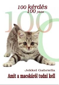 100 kérdés 100 felelet - Amit a macskáról tudni kell