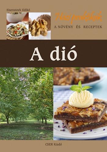 A dió - A növény és receptek