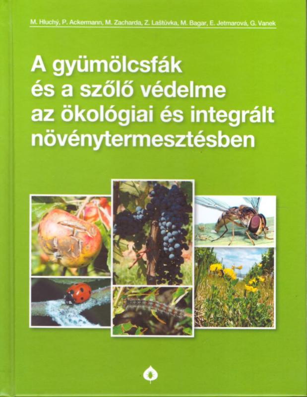 A gyümölcsfák és a szőlő védelme az ökológiai és integrált növénytermesztésben