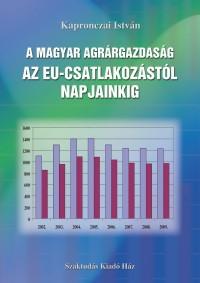 A magyar agrárgazdaság az EU-csatlakozástól napjainkig