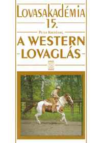 A westernlovaglás - Lovasakadémia 15.