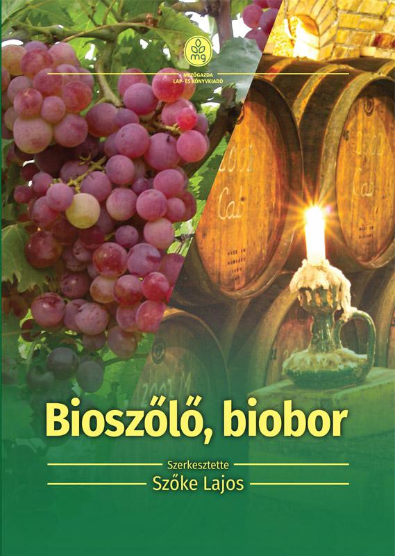Bioszőlő, biobor - Ökológiai szőlőtermesztés és borászat