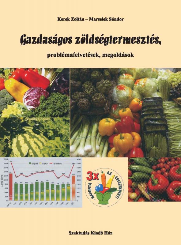 Gazdaságos zöldségtermesztés, problémafelvetések, megoldások