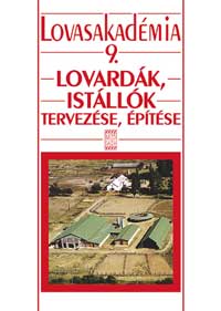 Lovardák, istállók tervezése, építése-Lovasakadémia 9.