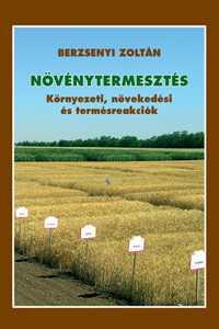 Növénytermesztés - Környezeti, növekedési és termésreakciók