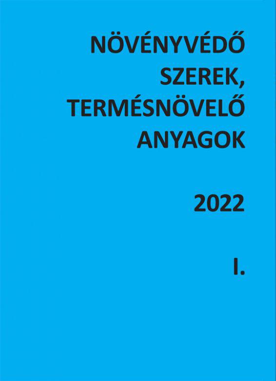 Növényvédő szerek, termésnövelő anyagok 2022