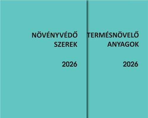 Növényvédő szerek Termésnövelő anyagok 2026 I-II.