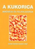 A kukorica minősége és feldolgozása