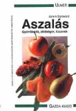 Aszalás - Gyümölcsök, zöldségek, fűszerek