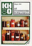 Az ínyesmester éléskamrája-befőzés, házi konzerválás