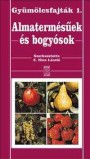 Gyümölcsfajták 1. - Almatermésűek és bogyósok