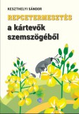 Repcetermesztés a kártevők szemszögéből