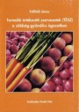 Termelői értékesítő szervezetek (TÉSZ) a zöldség-gyümölcs ágazatban