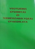 Vegyszeres gyomirtás és termésszabályozás gyakorlata
