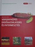 Versenyképes erdőgazdálkodás és fatermesztés