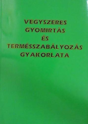 Vegyszeres gyomirtás és termésszabályozás gyakorlata