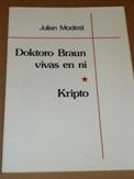Modest, Julian: Doktoro Braun vivas en ni - Kripto