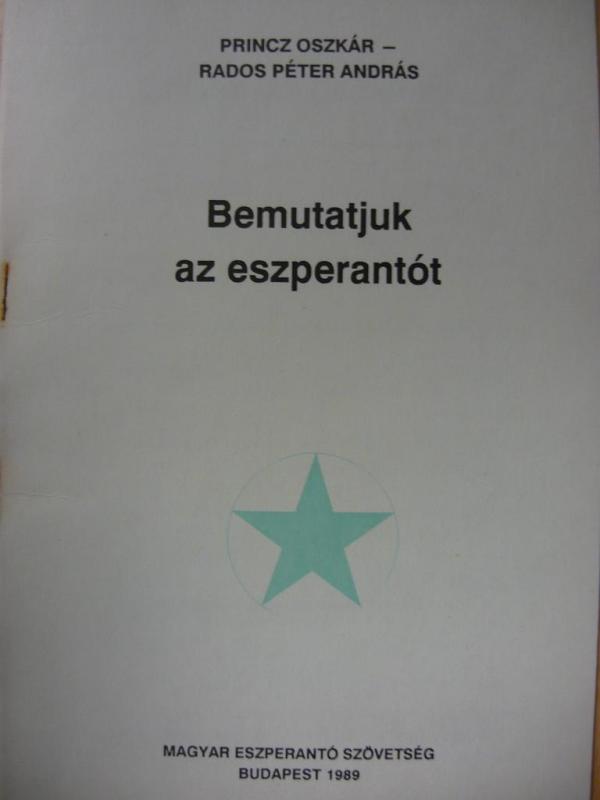 Princz Oszkár - Rados Péter: Bemutatjuk az eszperantót