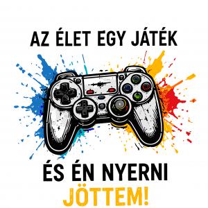 Az élet egy játék - Gamer szülinapi mintás póló